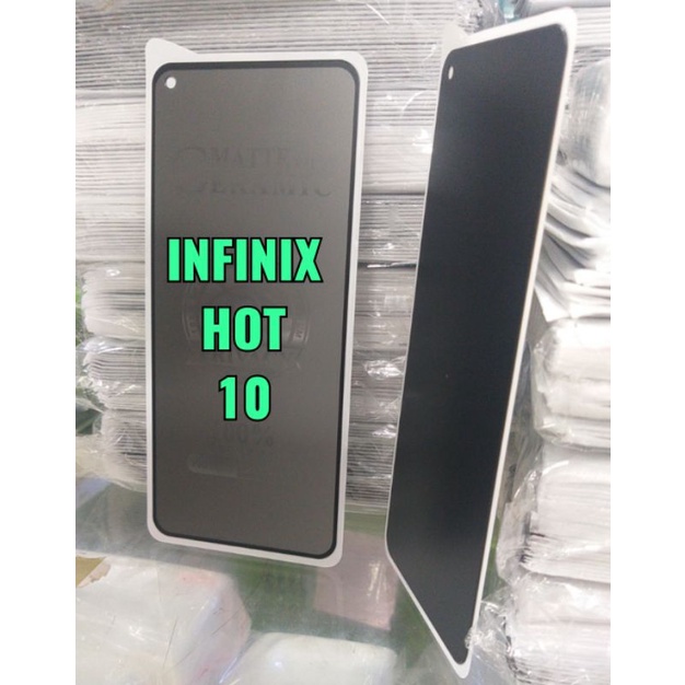 TEMPERED GLASS CERAMIC MATTE PRIVACY ANTI SPY INFINIX HOT 10