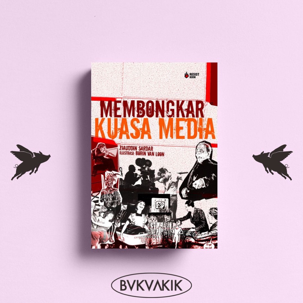 Membongkar Kuasa Media - Ziauddin Sardar dkk