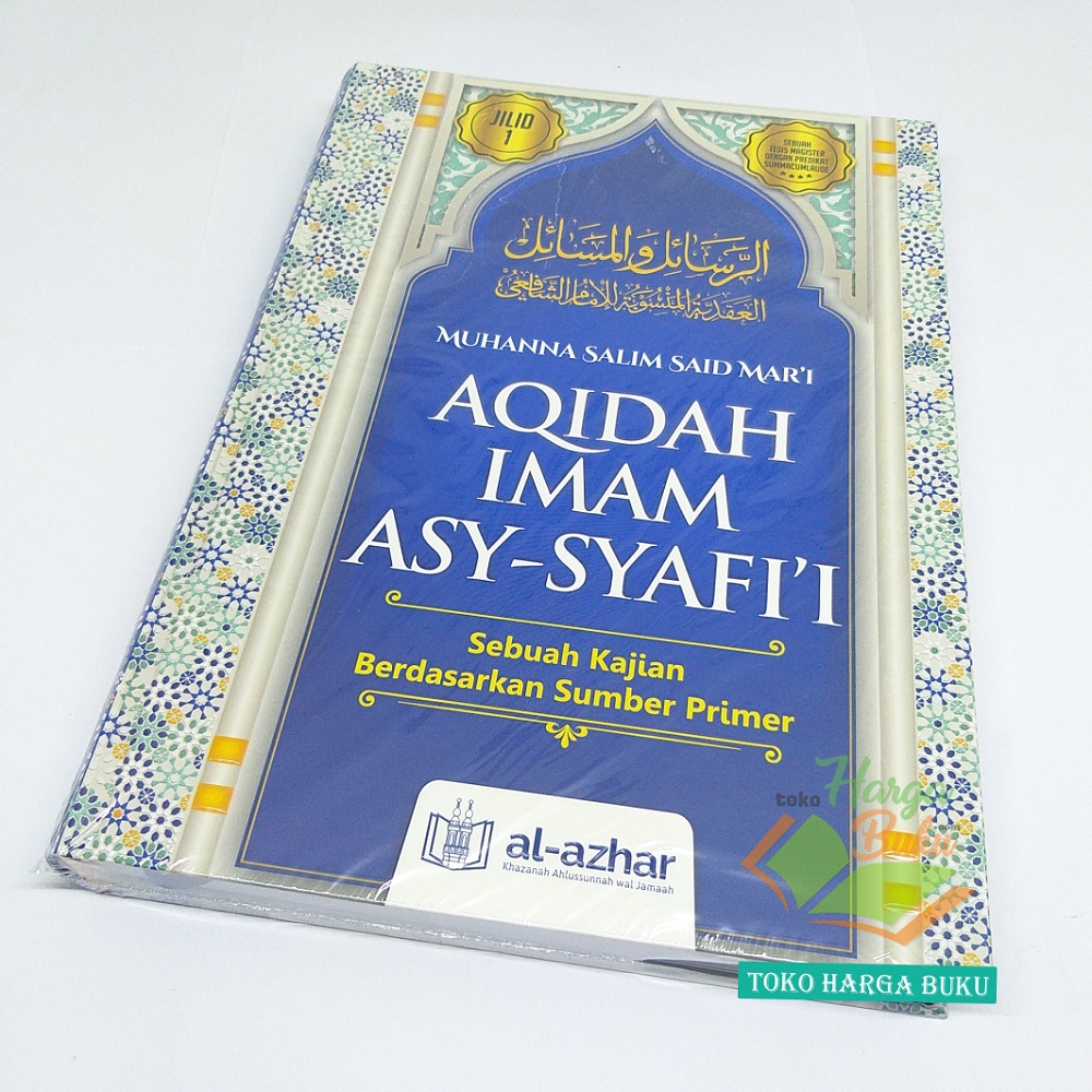 Aqidah Imam Asy-Syafii Jilid 1 Sebuah Kajian Berdasarkan Sumber Primer Karya Muhanna Salim Said Mar'i Buku Akidah Imam Asy Syafi'i Penerbit Al-Azhar