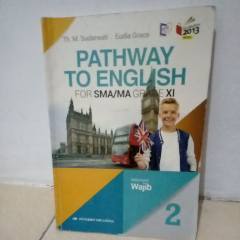 Bahasa Inggris Pathway To English  Kelas 11 XI 2 SMA/MA Erlangga kurikulum 2013 Revisi