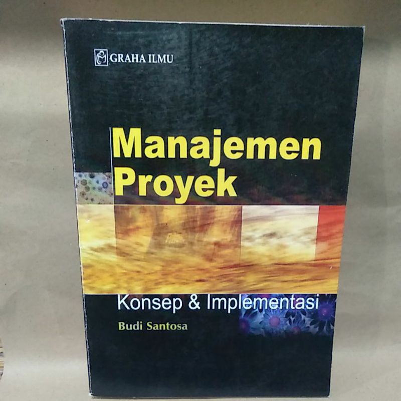 

Manajemen Proyek Konsep & Implementasi by Budi Santosa