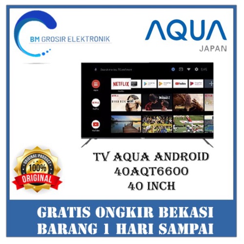 AQUA TV 40 LED ANDROID AQT6600/ AQT - 6600 / 40 INCH Murah