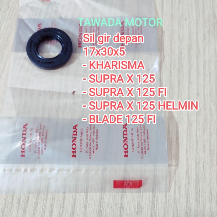 SIL SEAL AS GIR DEPAN HONDA KHARISMA SUPRA X125 BLADE 125 FI 17X30X5