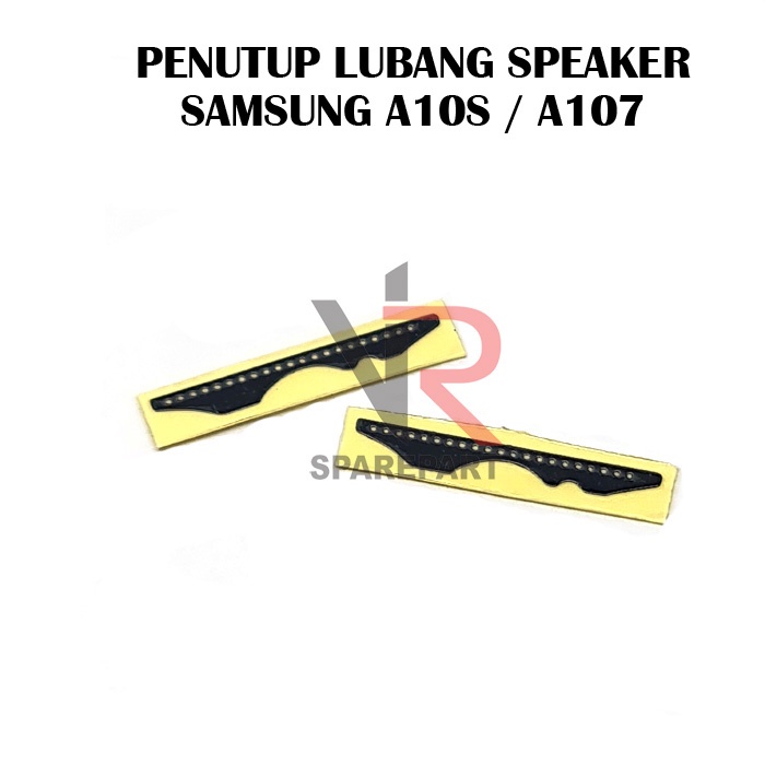 PENUTUP LUBANG SPEAKER SAMSUNG A10S / A107