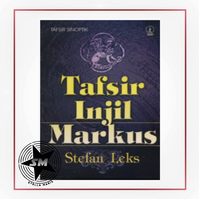 

TAFSIR INJIL MARKUS - Stefan Leks - Buku Penerbit Kanisius