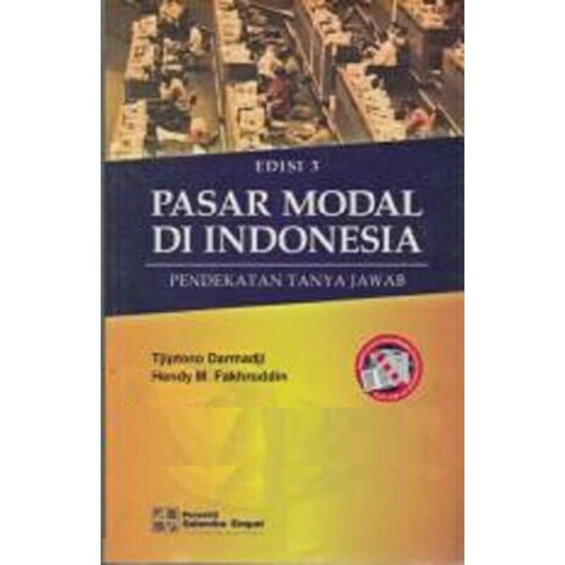 BUKU PASAR MODAL DI INDONESIA PENDEKATAN TANYA JAWAB EDISI 3 - TJIPTONO DARMADJI, HENDY M. FAKHRUDD