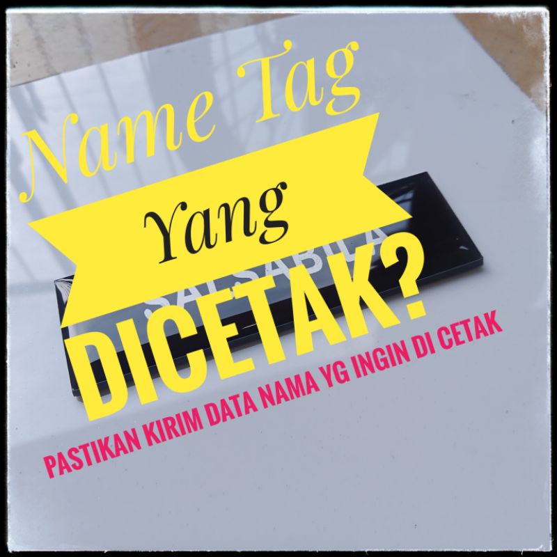 

Name Tag yang dicetak Bila terlambat Kirim datanya...Penjelasan Lengkap Ada Di deskripsi