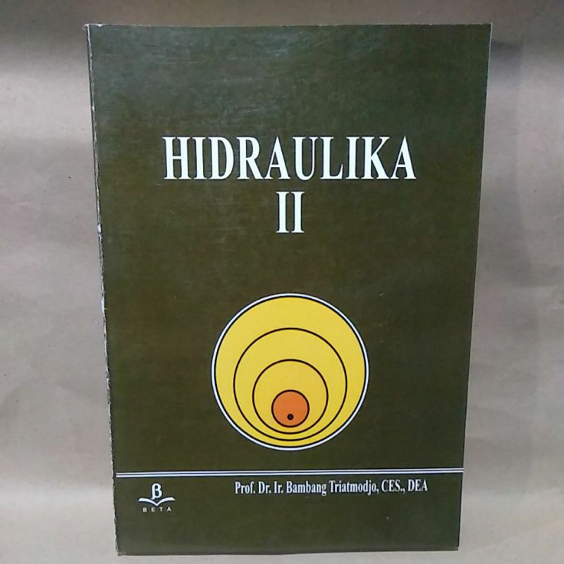 

Hidraulika 2 by Prof. Dr. Ir. Bambang Triatmodjo