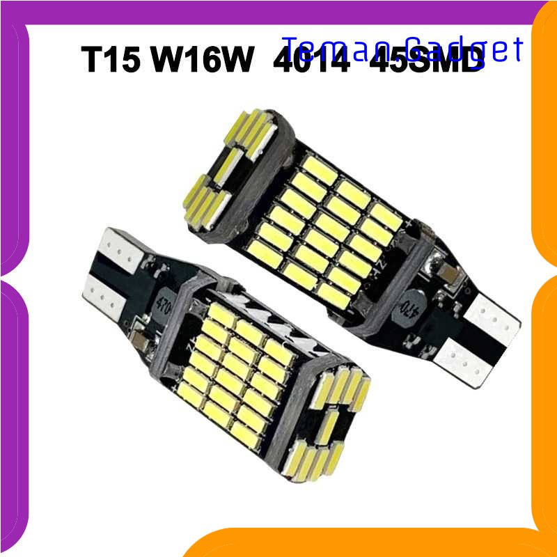 TG-LMP Hamy Lampu LED Mobil SMD T15 W16W 4014 45SMD 12V 6500K 1PCS - FITC