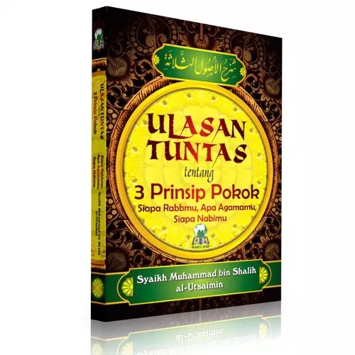 ULASAN TUNTAS TENTANG 3 PRINSIP POKOK (Syarah Ushul Tsalasah) REGULER