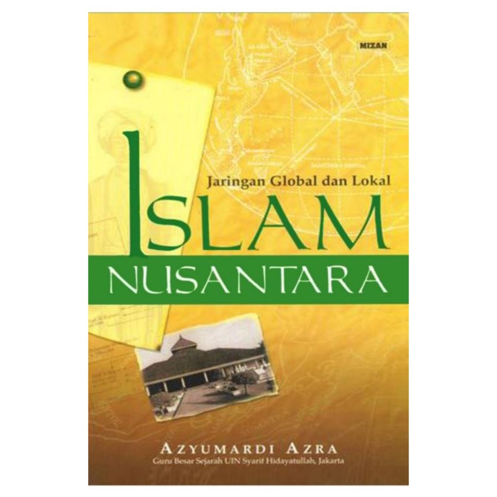 Jaringan Global Dan Lokal Islam Nusantara - Azyumardia Azra - NR