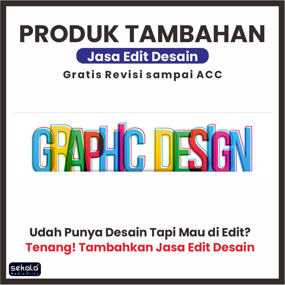 

Tambahan Biaya Jasa Edit Desain Custom Sekala Gratis Revisi Sampai ACC