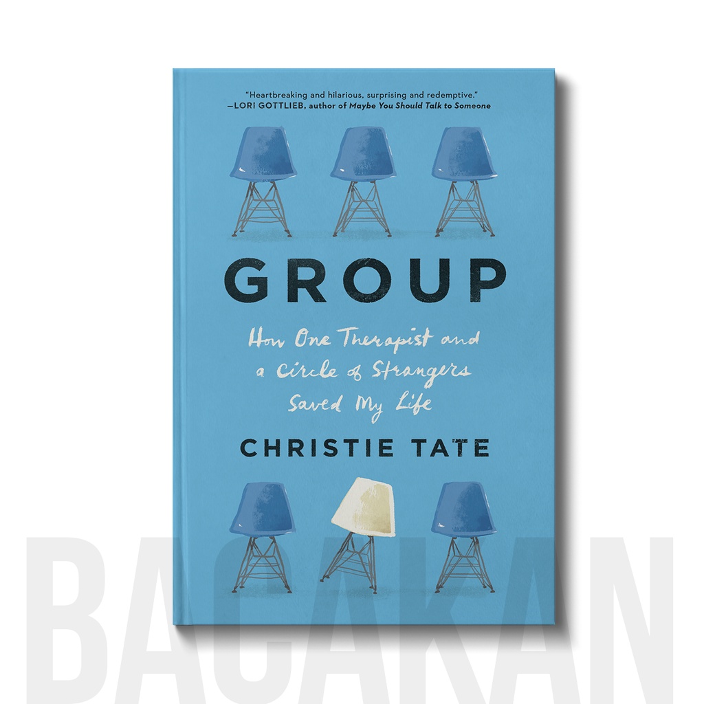

Group - How One Therapist and a Circle of Save My Life - Christie Tate