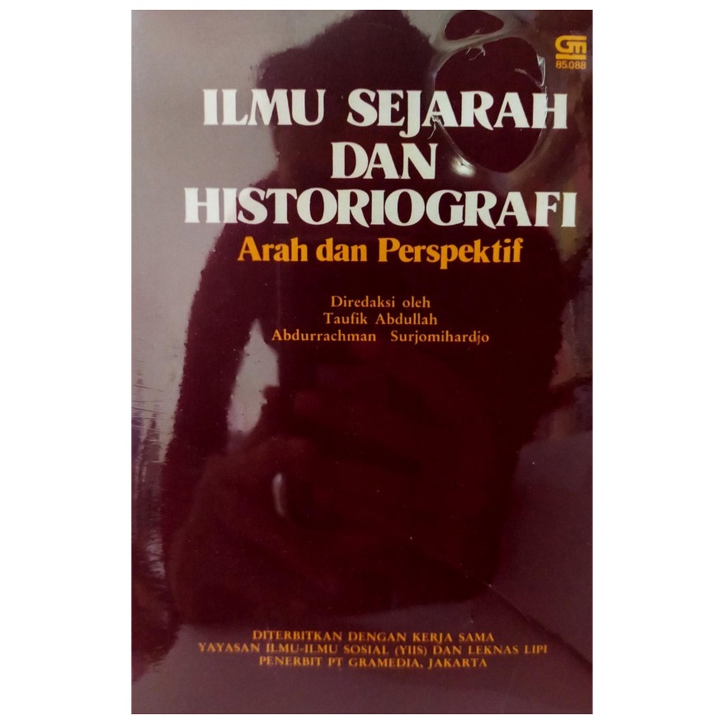 Ilmu Sejarah Dan Historiografi - Taufik Abdullah - NR