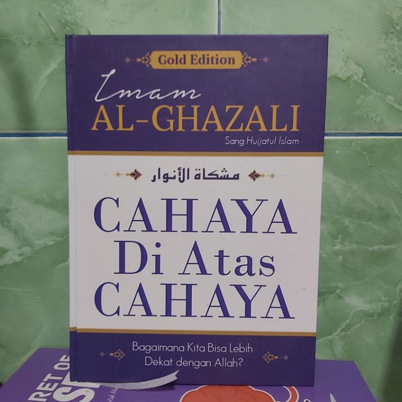 BUKU SERI IMAM AL GHAZALI GOLD EDITION - CAHAYA DI ATAS CAHAYA - JALAN PARA PENCARI ALLAH - RAHASIA ILMU LADUNI [ORIGINAL]