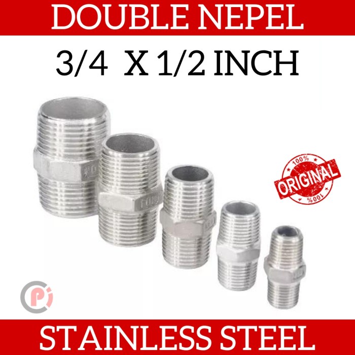 Double Neple Drat Pipa Stainless Steel SUS304 Ukuran 3/4 x 1/2 Inch