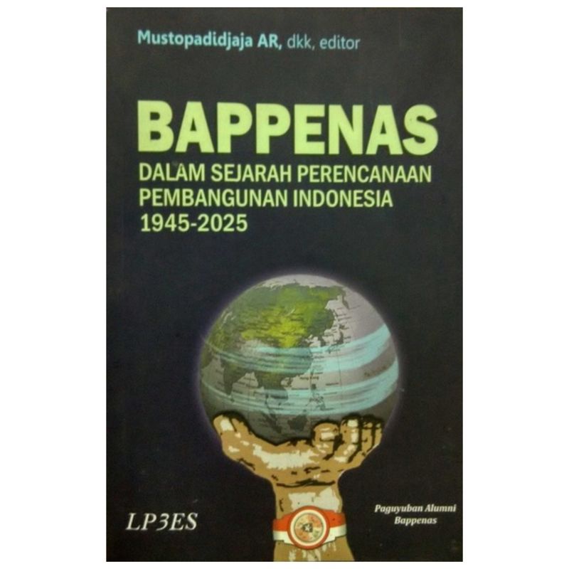 BAPPENAS DALAM SEJARAH PERENCANAAN PEMBANGUNAN INDONESIA 1945 - 2025