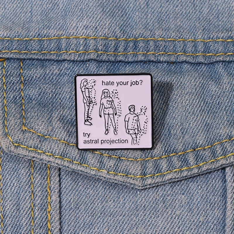 Action Figure Hate Your Job Bros Pin Enamel Desain Try Astral Proyeksi Pasang Ransel / Topi / Pakaian