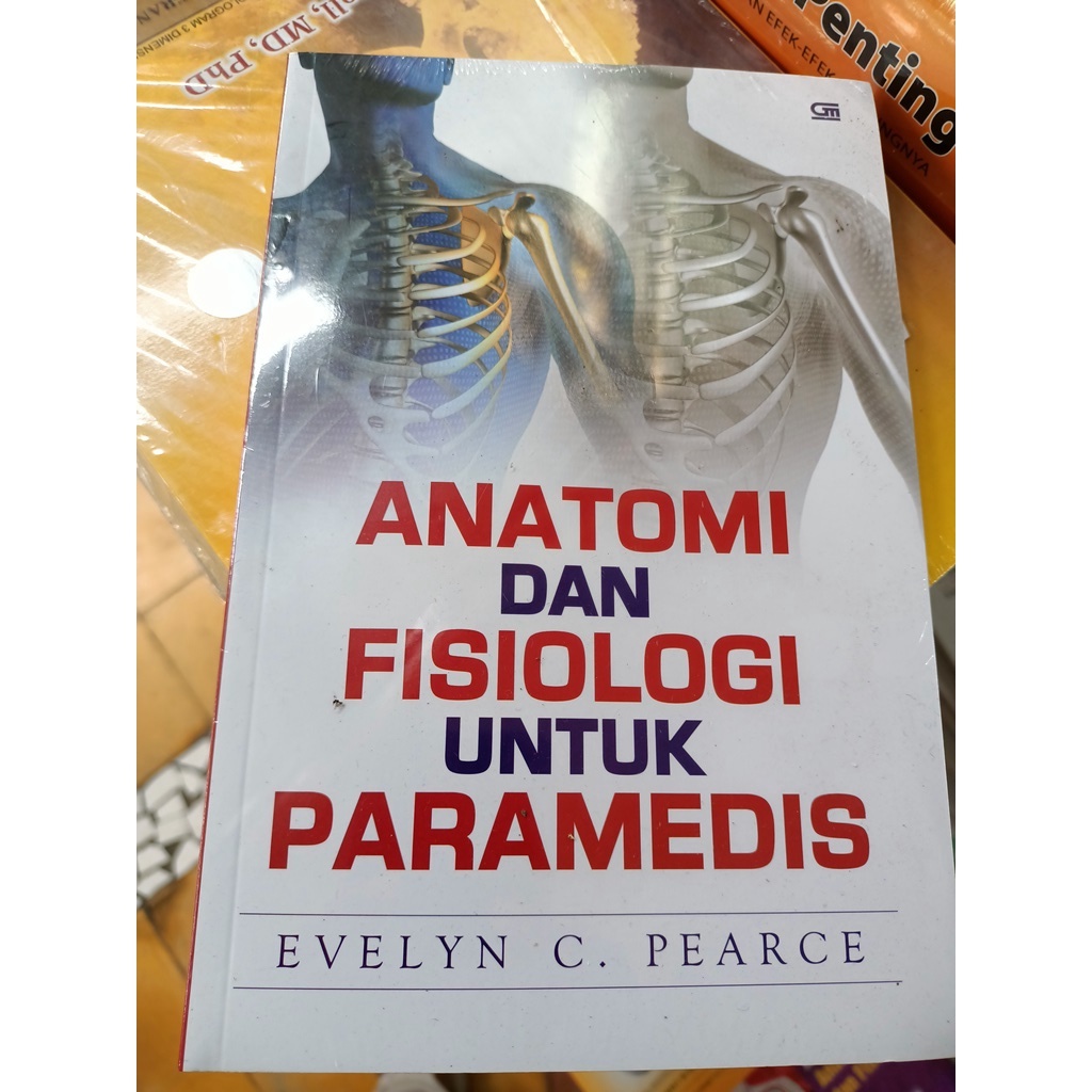 Buku Anfis ORIGINAL - Buku Anatomi dan Fisiologi untuk Paramedis Evelyn C Pearce Gramedia