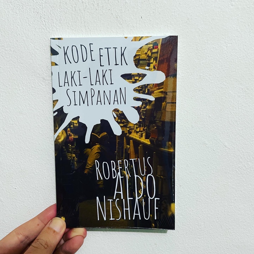 KODE ETIK LAKI-LAKI SIMPANAN - Robertus Aldo Nishauf (FIKSI) ORIGINAL
