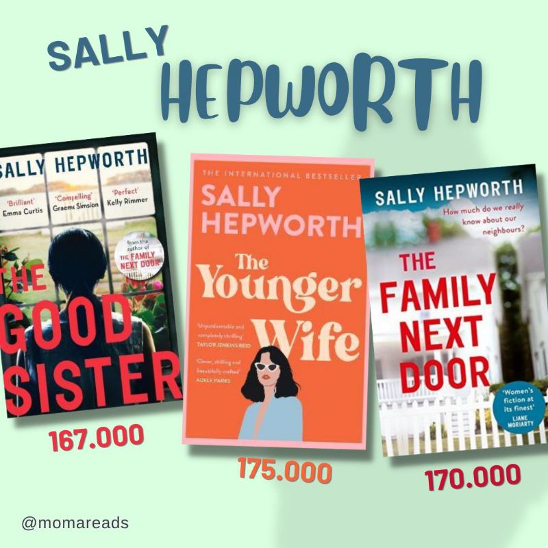 Sally Hepworth - the Good Sister the Younger Wife the Family Next Door