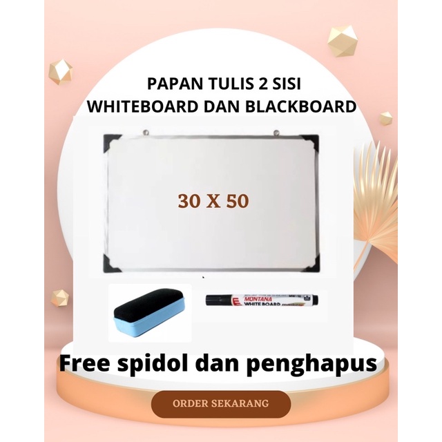

Papan Tulis Spidol dan Kapur Whiteboard / Blackboard Ukuran 30X50 (FREE SPIDOL DAN PENGHAPUS)