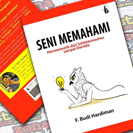 Jual SENI MEMAHAMI Hermeneutik Dari Schleiermacher Sampai Derrida ...