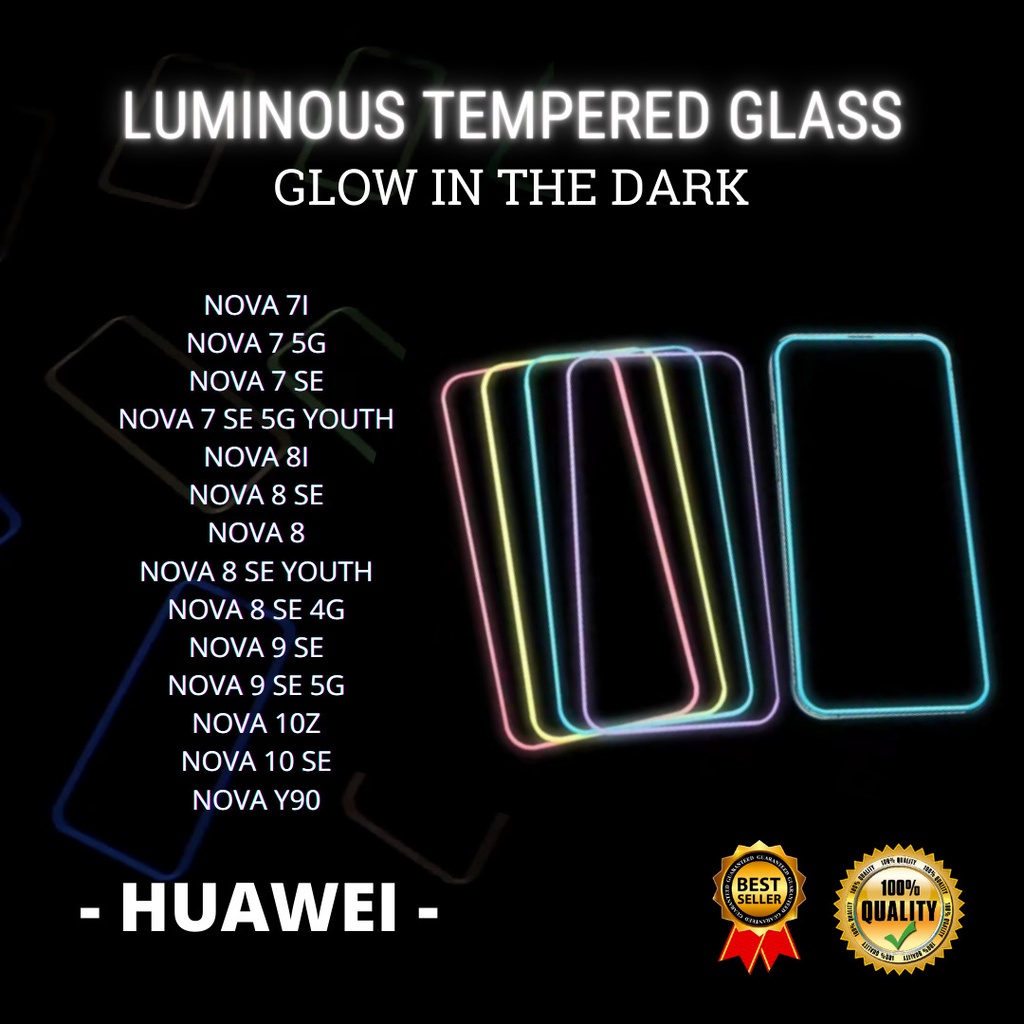 TEMPERED GLASS LUMINOUS GLOW IN DARK HUAWEI NOVA 7I-NOVA 7 5G-NOVA 7 SE-NOVA 7 SE 5G YOUTH-NOVA 8I-NOVA 8 SE-NOVA 8-NOVA 8 SE YOUTH-NOVA 8 SE 4G-NOVA 9 SE-NOVA 9 SE 5G-NOVA 10Z-NOVA 10 SE-NOVA Y90