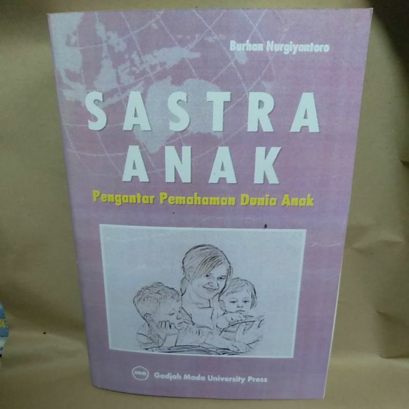 

Sastra Anak Pengantar Pemahaman Dunia Anak By Burhan Nurgiyantoro