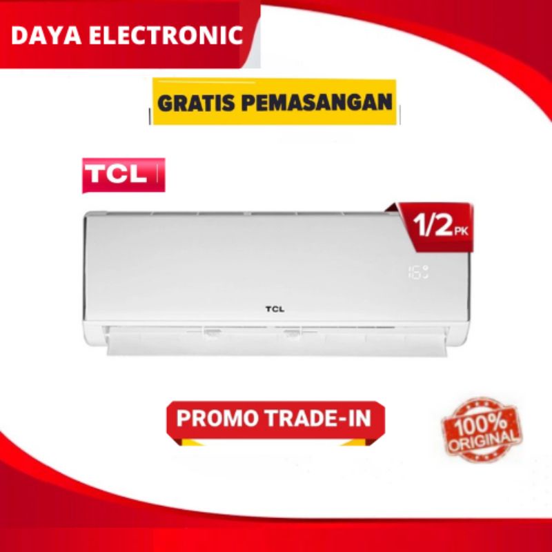 LOW WATT FREE PASANG AC 1/2 PK TCL TAC 05CSD/XB AC SETENGAH PK SPLIT