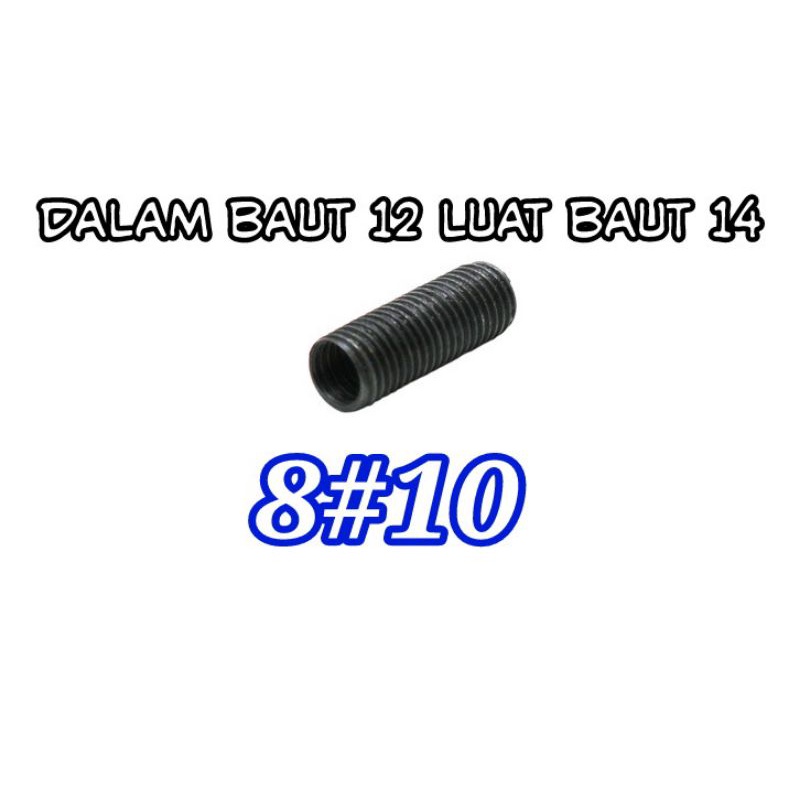 sok drat 8#10 ..dalam baut 12 luar baut 14