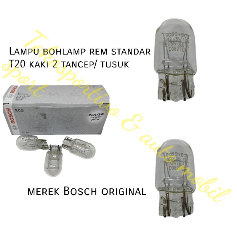 LAMPU BOHLAMP REM STOP MUNDUR T20 W21W/5W 12V KAKI 2 BOSCH TANCEP TUSUK