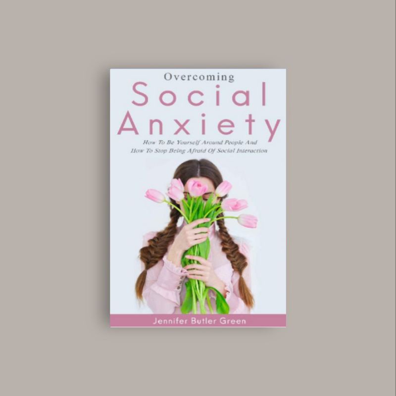 

Overcoming Social Anxiety - Jennifer Butler Green