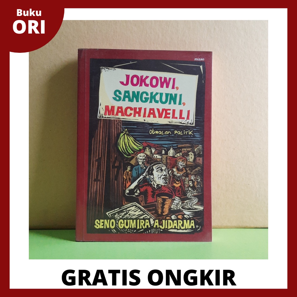 Jokowi, Sangkuni, Machiavelli, Obrolan Politik - Seno Gumira Ajidarma
