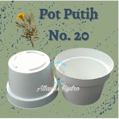 Pot Plastik Putih / Pot Tanaman / Pot Bunga No. 20 MURAH 