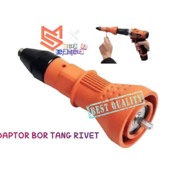ADAPTER TANG RIVET MESIN BOR / RIVET GUN ELEKTRIK / ADAPTER KAPUSI