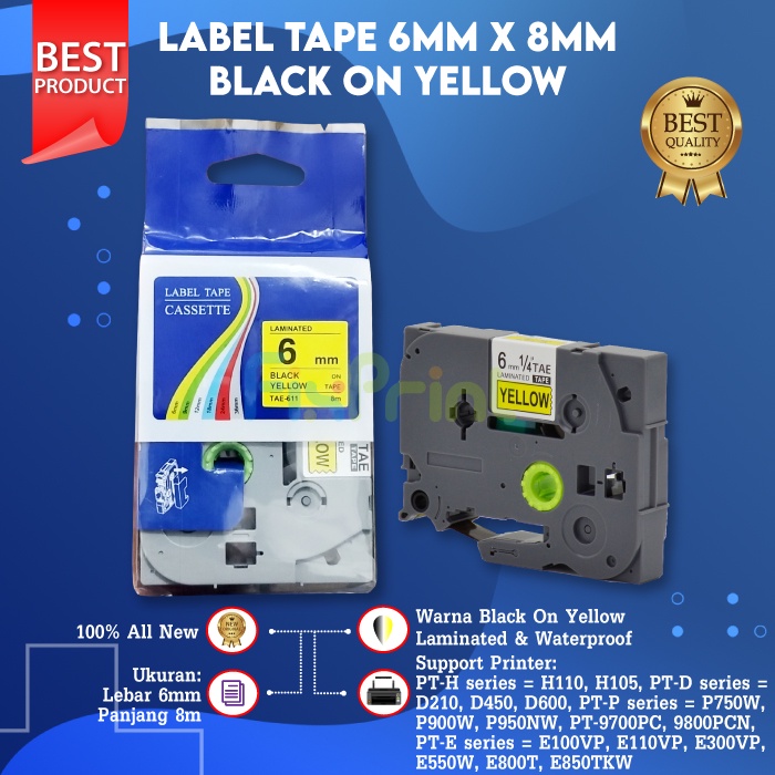 Compatible Label Tape Laminated TZE-611 6mm X 8m Black On Yellow Cassette Printer Bro PT-580C PT-2730VP PT-D210 PT-D450 PT-E300 PT-P750W PT-9700PC PT-E300 PT-E550W PT-H105