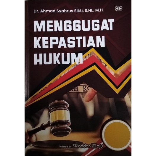 

MENGGUGAT KEPASTIAN HUKUM