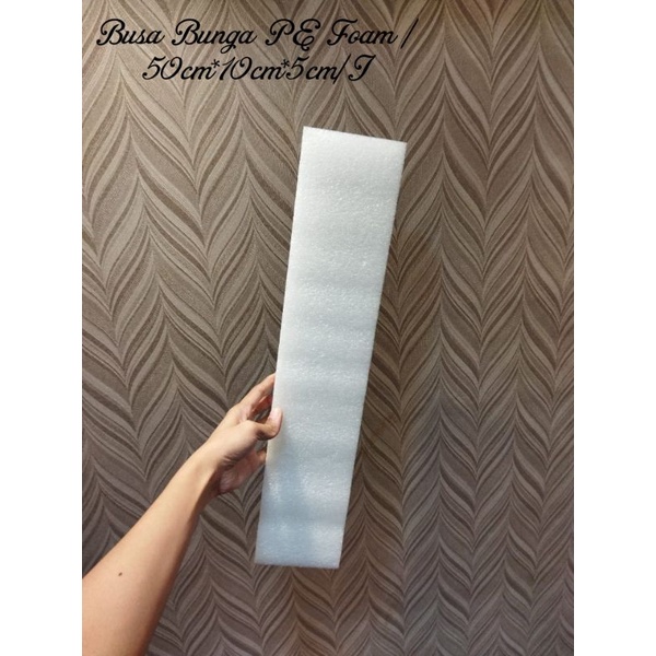Busa Bunga PE Foam Panjang 71361 50 X 10 X 5cm