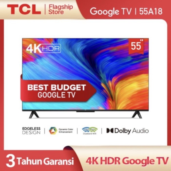 TCL LED ANDROID TV 55A18 GOOGLE TV 55in 55 55 A18 55inch UHD 4K HDR - Unit Saja Berkualitas