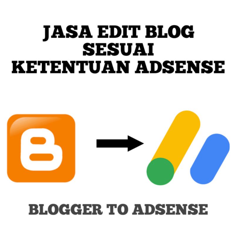 Jasa Edit Blog Sesuai Ketentuan Adsense (Bonus Template + Bimbingan To Adsense)