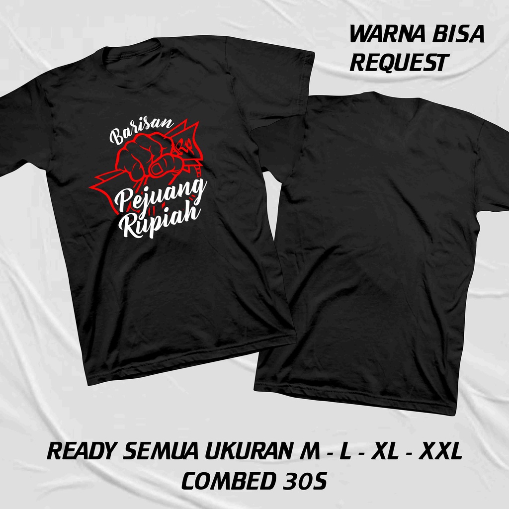 KAOS BARISAN PEJUANG RUPIAH SEMANGAT KERJA