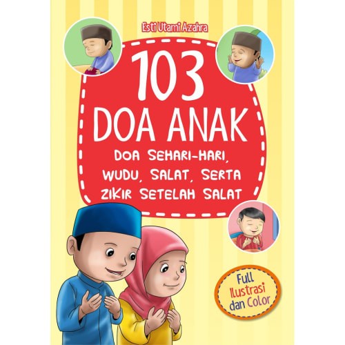 BUKU ANAK 103 DOA ANAK : DOA SEHARI-HARI, WUDU, SALAT, ZIKIR ( PROMO )