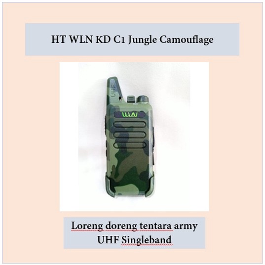 HT WLN KD C1 Jungle Camouflage UHF Singleband Handy Talkie KDC1 KD-C1 Loreng doreng tentara army HT 