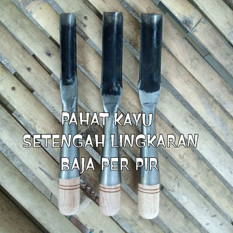 PAHAT KAYU PREMIUM MODEL SETENGAH LINGKARAN BAHAN BAJA PER TEMPA SUDAH DIASAH KWALITAS TERJAMIN