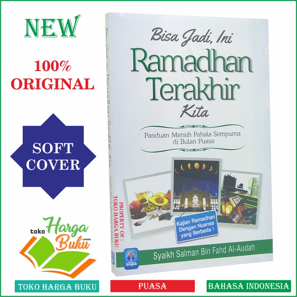 Foto Bisa Jadi Ini Ramadhan Terakhir Kita Panduan Meraih Pahala Sempurna Di Bulan Puasa Romadon Siyam Penerbit Pustaka Arafah
