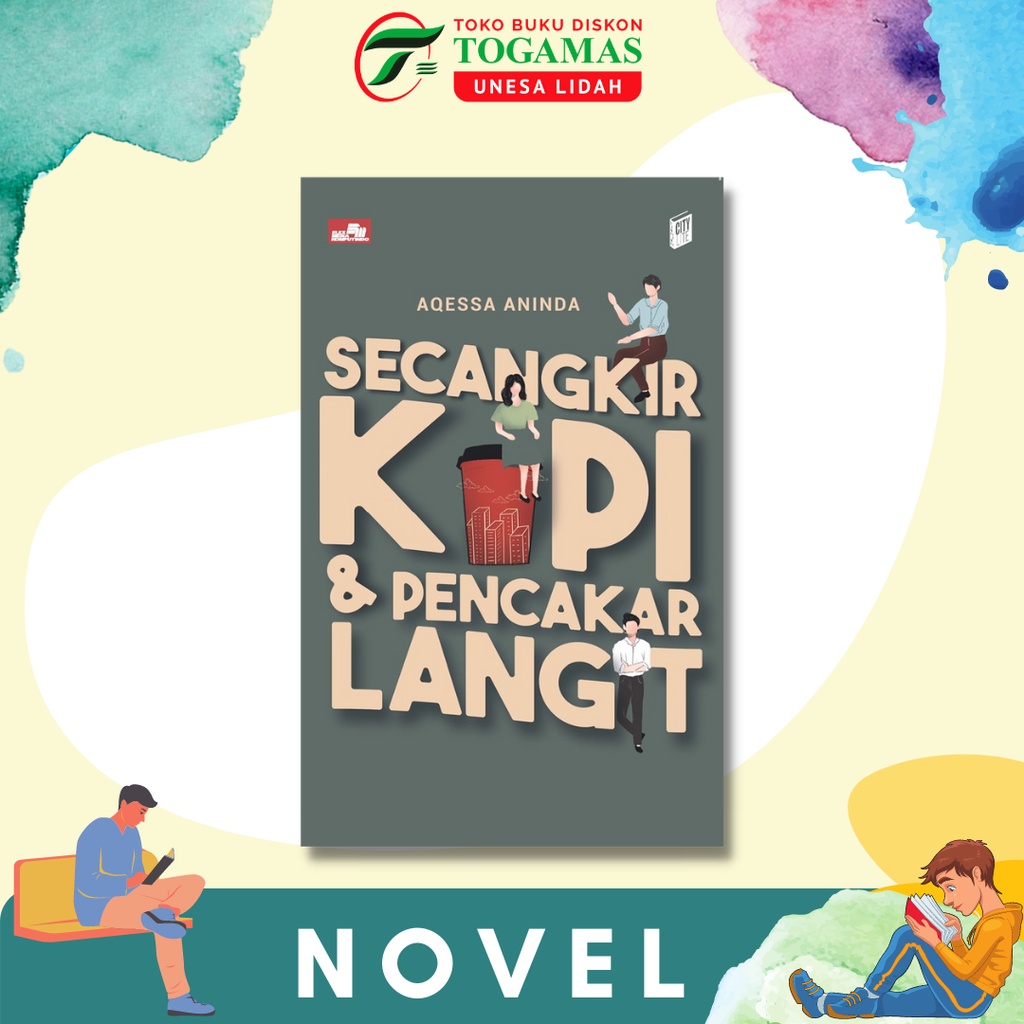 CITY LITE : SECANGKIR KOPI DAN PENCAKAR LANGIT (NEW COVER) KARYA AQESSA ANINDA