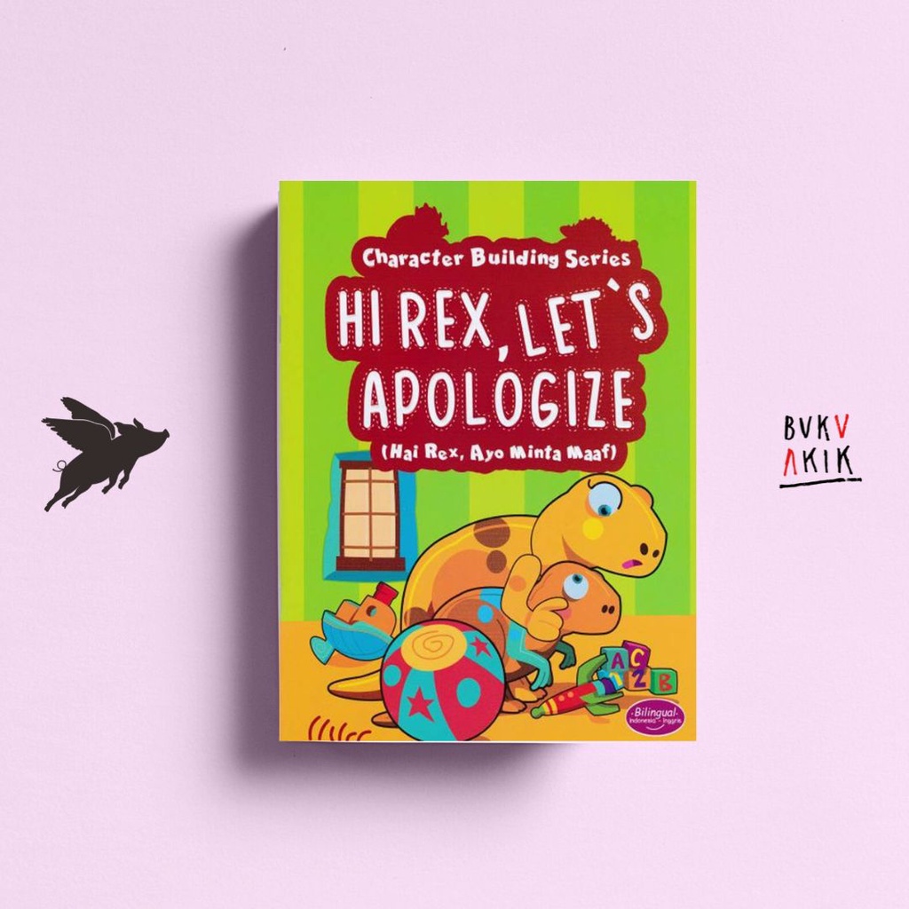 Hi Rex, Let's Apologize: Hai Rex, Ayo Minta Maaf - Amazing Kids