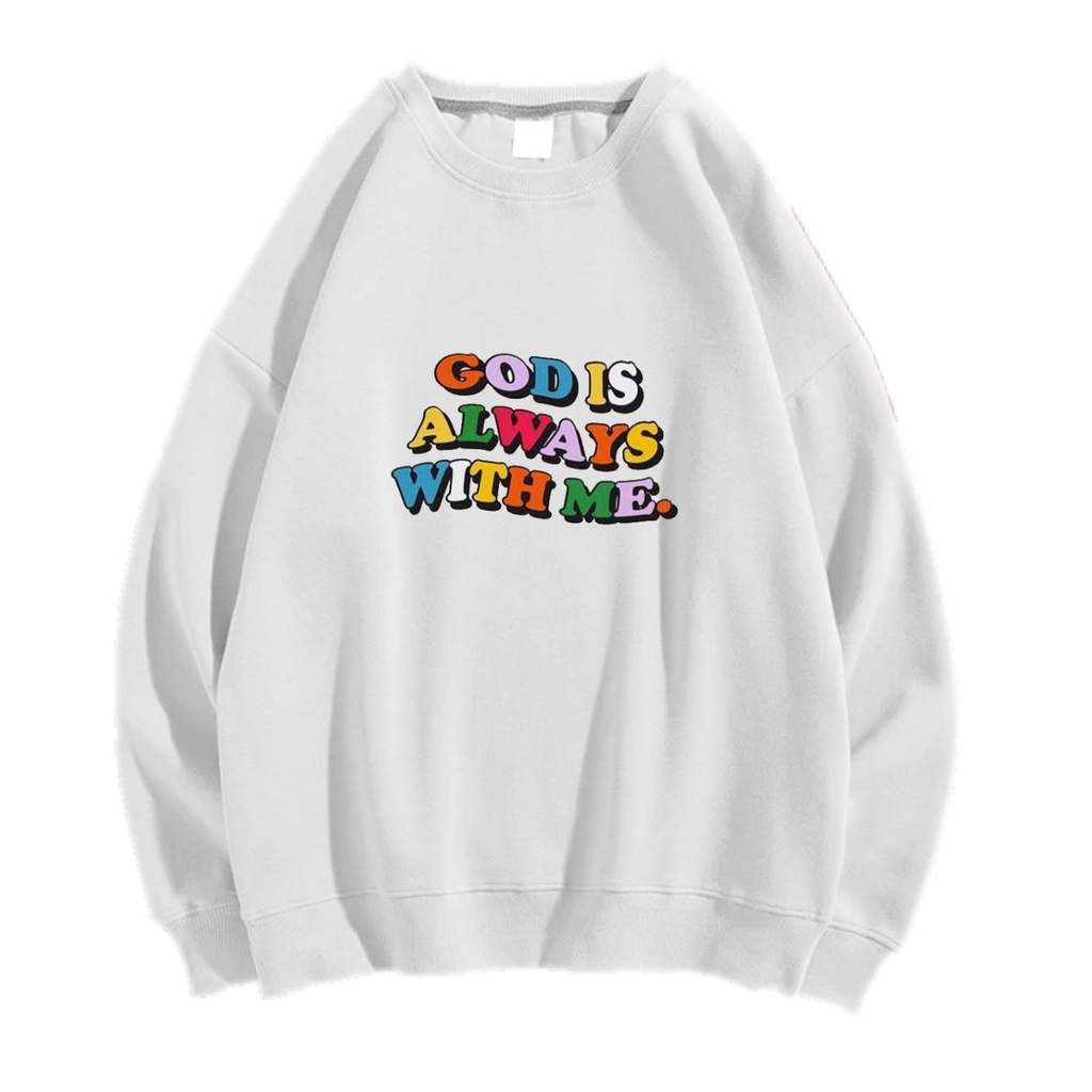 GOD IS ALWAY WITH ME SWEATER SWITER CREWNECK PRIA WANITA OVERSIZE Size M-XXL ANAIRA