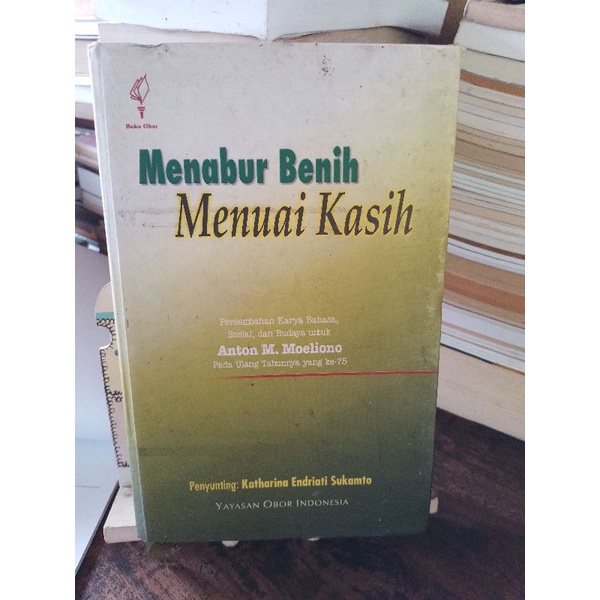 Menabur Benih Menuai Kasih. Katharina Endriati Sukamto